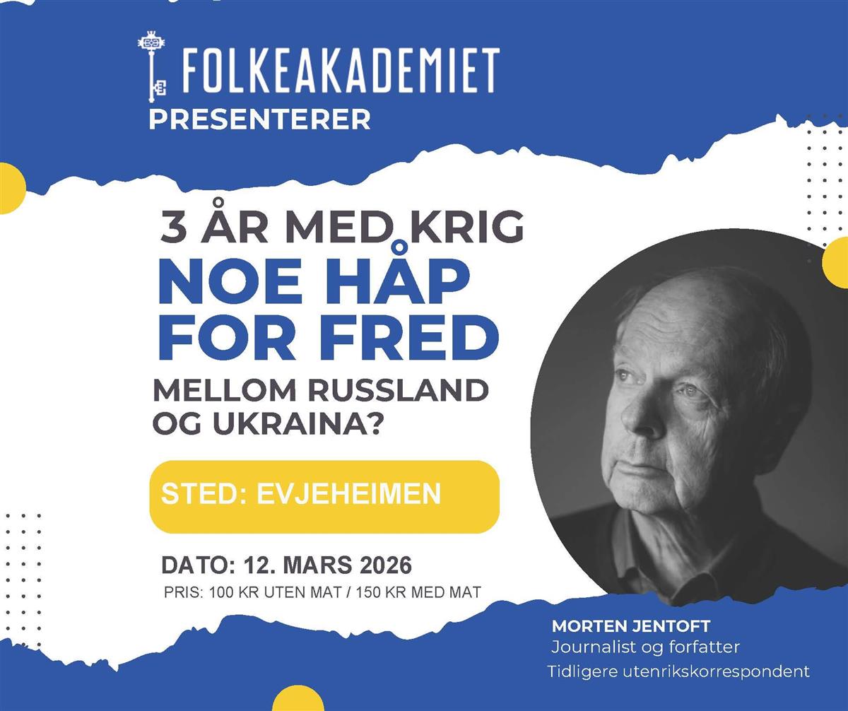 Plakat for arrangementet "3 år med krig. Noe håp for fred?" Et foredrag holdt av Morten Jentoft på aktivitetssenteret på Evjeheimen. 